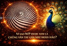 Vì sao WP được xem là chủng vân tay gần như hoàn hảo?