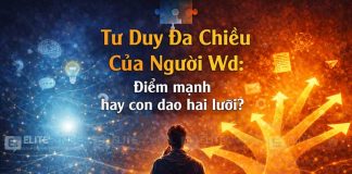 Tư duy đa chiều của người wd: điểm mạnh hay con dao hai lưỡi?