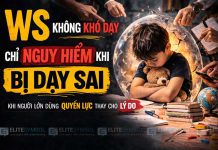 WS không khó dạy, chỉ nguy hiểm khi bị dạy sai