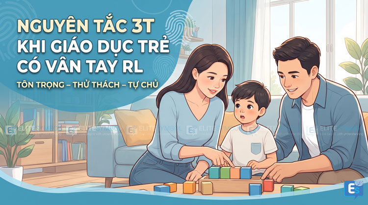 nguyên tắc 3T giáo dục trẻ có chủng vân tay RL Radial Loop